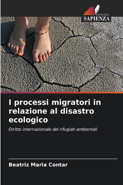 I processi migratori in relazione al disastro ecologico, (Paperback)