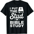 thumbnail image 1 of I put the stud in bible study T-Shirt, 1 of 4
