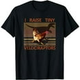 thumbnail image 1 of I raise tiny Velociraptors Funny Chicken Farmer Lover Pet T-Shirt, 1 of 5