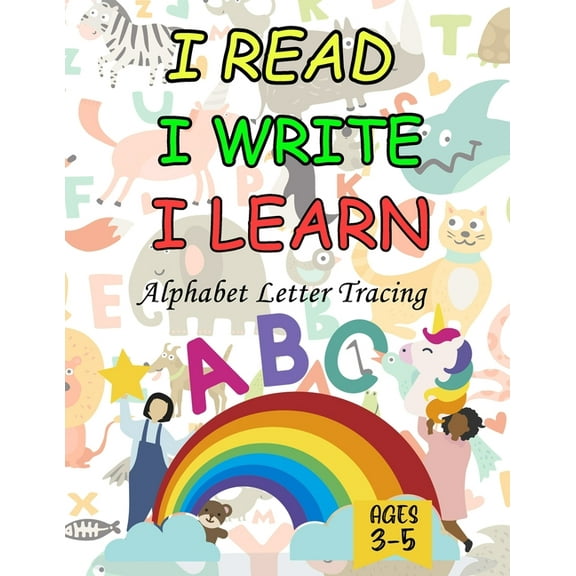 I read i write i learn: Alphabet Letter Tracing Book for kids ages 3-5