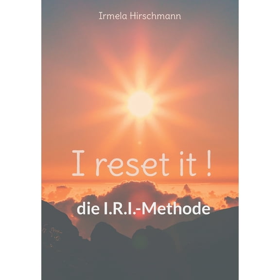 I reset it !: die I.R.I.-Methode, (Paperback)