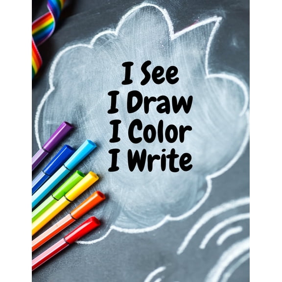 I see I draw I color I write : Simple and easy drawing and coloring book for kids; kids love to draw and color what they see and imagine; keep kids busy with her own drawing and color activities. Develop kids creative and innovative skills. 120 Pages (Paperback)