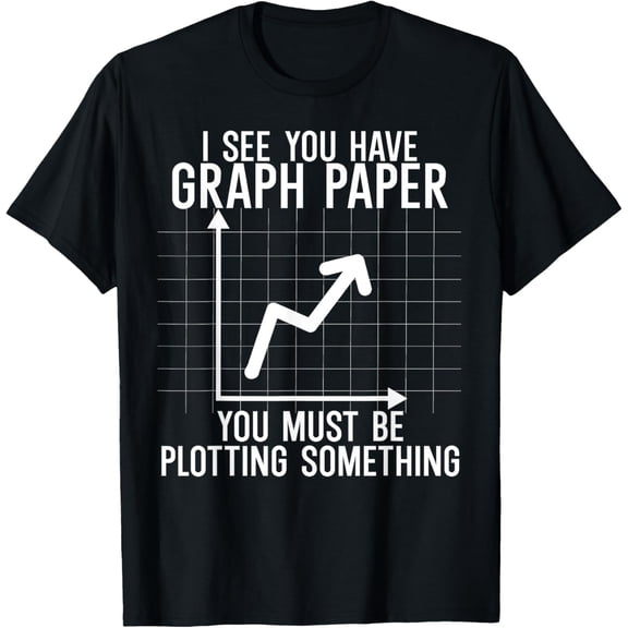 I see you have graph paper. you must be plotting something T-ShirtMen and women, Black T-shirt, size: Extra large S-4XL