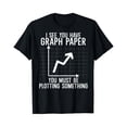 I see you have graph paper, you must be plotting something T-Shirt ...