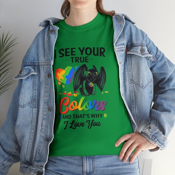 I see your true color that's why I like you T-Shirt