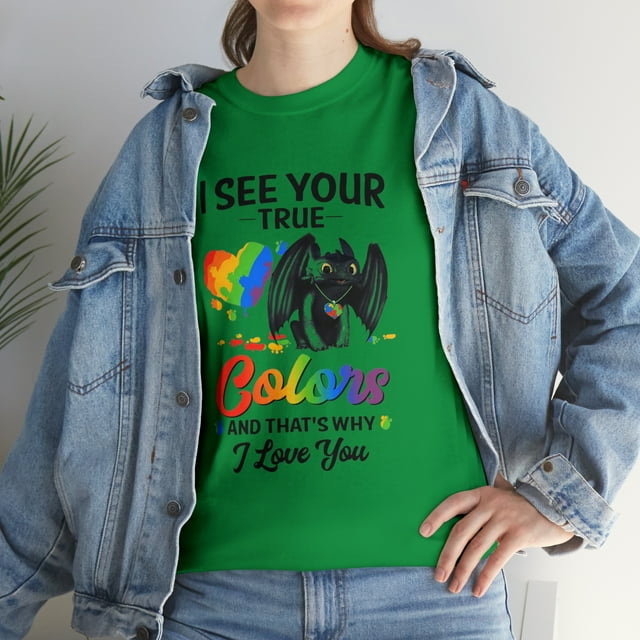 I see your true color that's why I like you T-Shirt