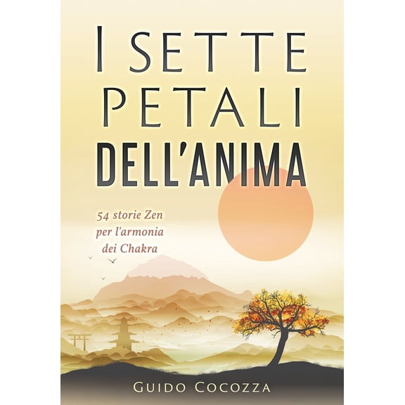 I sette petali dell'anima: 54 storie Zen per l'armonia dei Chakra, (Paperback)
