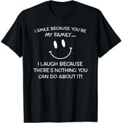I smile Because You're My Family I Laugh Tshirt For Womens