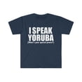 thumbnail image 1 of I speak Yoruba What’s your special power Unisex T-shirt S-3XL, 1 of 2