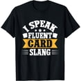 thumbnail image 1 of I speak fluent Card Slang Trading Card T-Shirt, 1 of 4