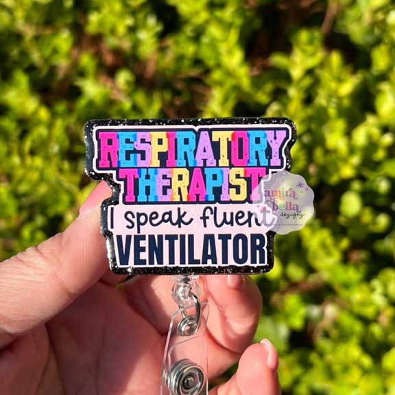 I speak fluent Ventilator, Glitter RT Badge Reel - Respiratory Therapist Gift, RT id holder