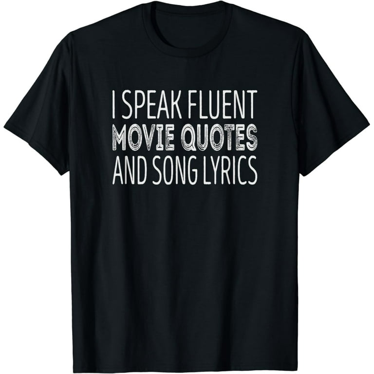 I speak fluent movie quotes and song lyrics Funny Creative Graphic
