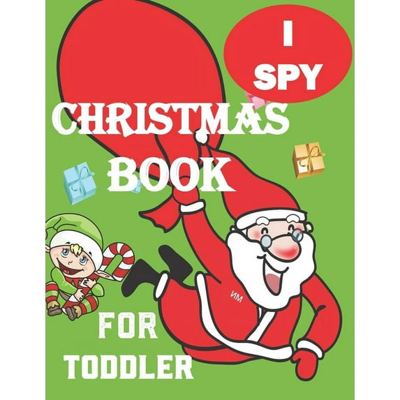 I spy Christmas Book for Toddler: A fun coloring Activity Books And Guessing Game For Kids, Toddlers and Preschool, Christmas Gifts For Kids Gift