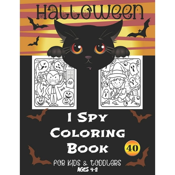 I spy Halloween Coloring Book For Kids and Toddlers Ages 4-8: 40 Unique Halloween Coloring Pages For Toddlers And Kids. , (Paperback)
