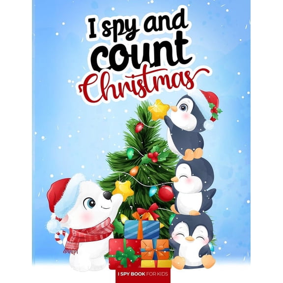 I Spy and Count Christmas I spy and count - Christmas - I spy book for kids: How many are there? Search and find picture activity books for kids, , Book 1, (Paperback)