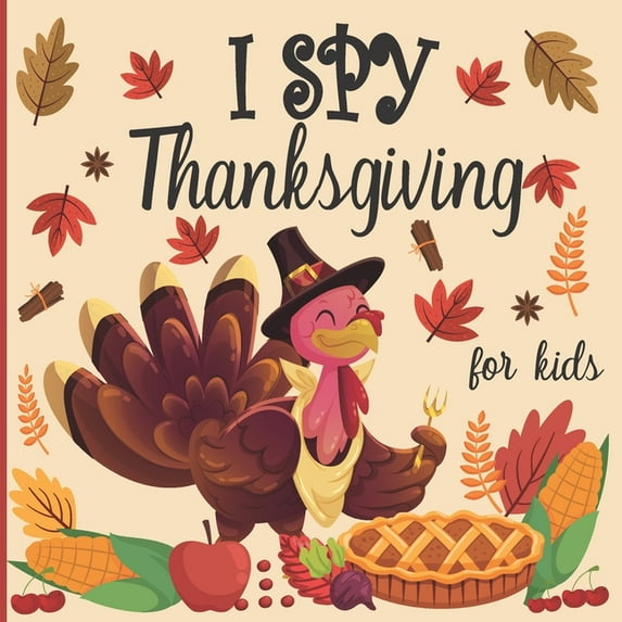 I spy thanksgiving for kids: A fun book for 2-4 years old about autumn & thanksgiving great gift idea for preschoolers & kindergarten, (Paperback)
