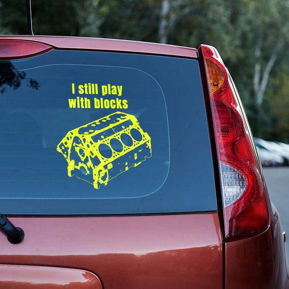 I still play with blocks Vinyl decal,car decals,decal stickers,window decals, auto decals, truck decals, van decals,car guy gift,mechanic gift,decal for mechanic