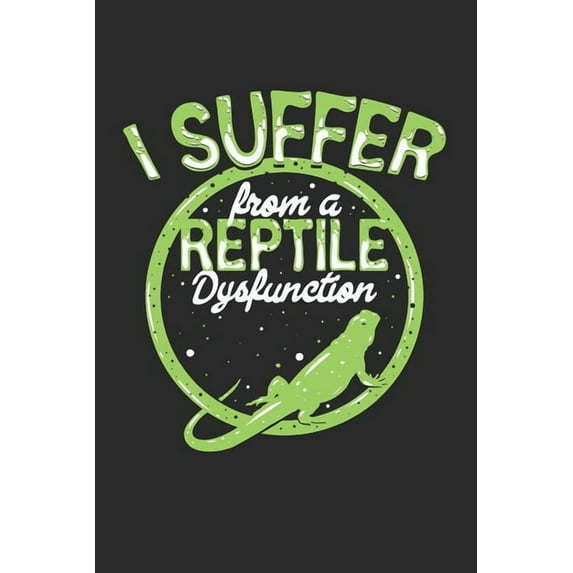 I suffer from a reptile dysfunction: Monatsplaner (Paperback)