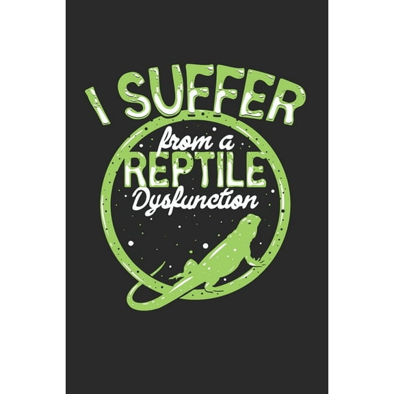 I suffer from a reptile dysfunction: Wochenplaner (Paperback)