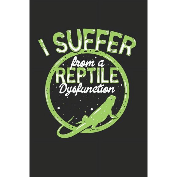 I suffer from a reptile dysfunction: Wochenplaner (Paperback)