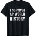 thumbnail image 1 of I survived Ap world history T-Shirt, 1 of 5