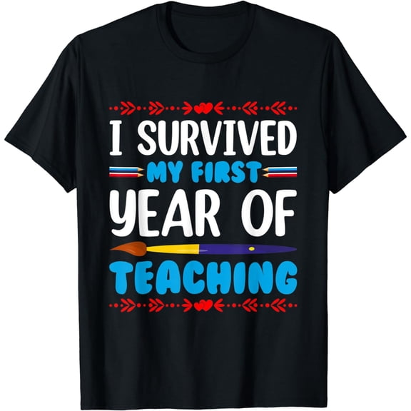 I survived My First Year Of Teaching T-Shirt
