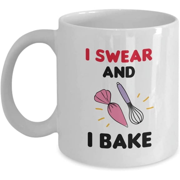 I swear and I bake Mug, Gift for Bakers, Bakers Gift for Women Men, Gifts for Chefs, Chef Gifts, Bakery Gift, 11oz Coffee Mug