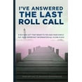 thumbnail image 1 of I've Answered the Last Roll Call End of Life Planning Workbook : Store All Your Essential & Important Information in One Convenient Location (Paperback), 1 of 1