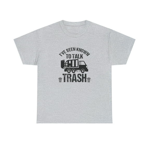 I've Been Known To Talk Trash Shirt, Christmas Gift, Birthday Tee -ID: 1769