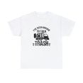 thumbnail image 1 of I've Been Known To Talk Trash Shirt, Christmas Gift, Birthday Tee -ID: 1769, 1 of 7