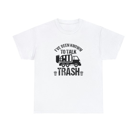 I've Been Known To Talk Trash Shirt, Christmas Gift, Birthday Tee -ID: 1769