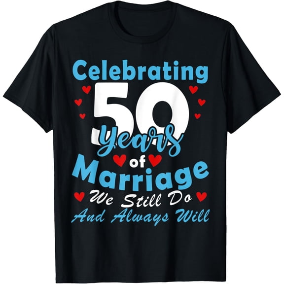 I've Been Married for 50 Years 50th Wedding Anniversary Tee T-Shirt mens t shirt，black，women，funny，misfits，men，journey