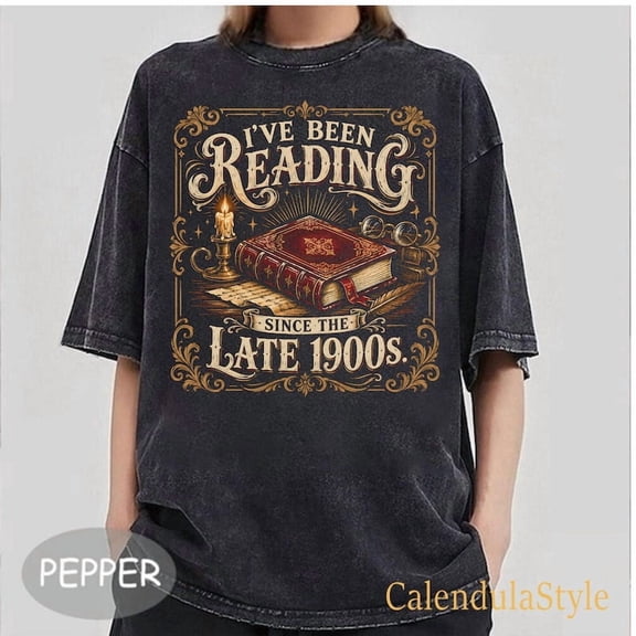 I've Been Reading Since The Late 1900s Shirt, Vintage Book Lover Gift, Funny Book Lover Gift, Retro Reader Graphic Tee, Librarian Shirt