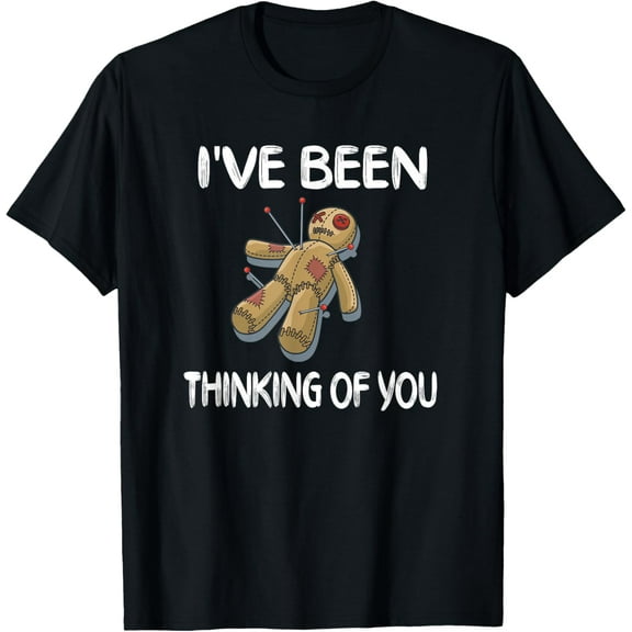 I've Been Thinking Of You Voodoo Doll T-Shirt