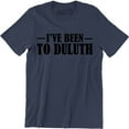 thumbnail image 1 of I've Been to Duluth MN The Great Outdoors Ol Old Steak United States T-Shirt, 1 of 4