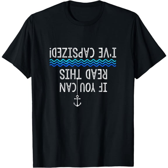 I've Capsized Funny Sailing Nautical Yacht Boat T-Shirt mens t shirt，black，women，funny，misfits，men，journey，t-shirt