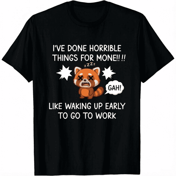 I've Done Horrible Things for Money, Raccoon, Funny, Jokes T-Shirt