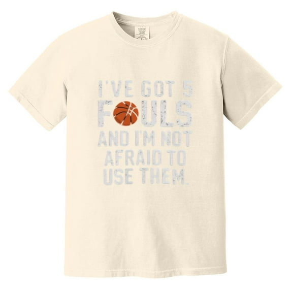 I've Got 5 Fouls Funny Basketball Player Referee Comfort Color T-Shirt, Unisex, up to size 4XL
