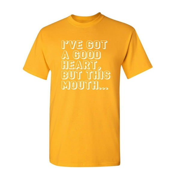 I've Got A Good Heart But This Mouth Funny Saying Hilarious Graphic Tees For Christmas Anniversary Birthday Gift Premium T Shirt Adult Humor Sarcastic Novelty Tshirt