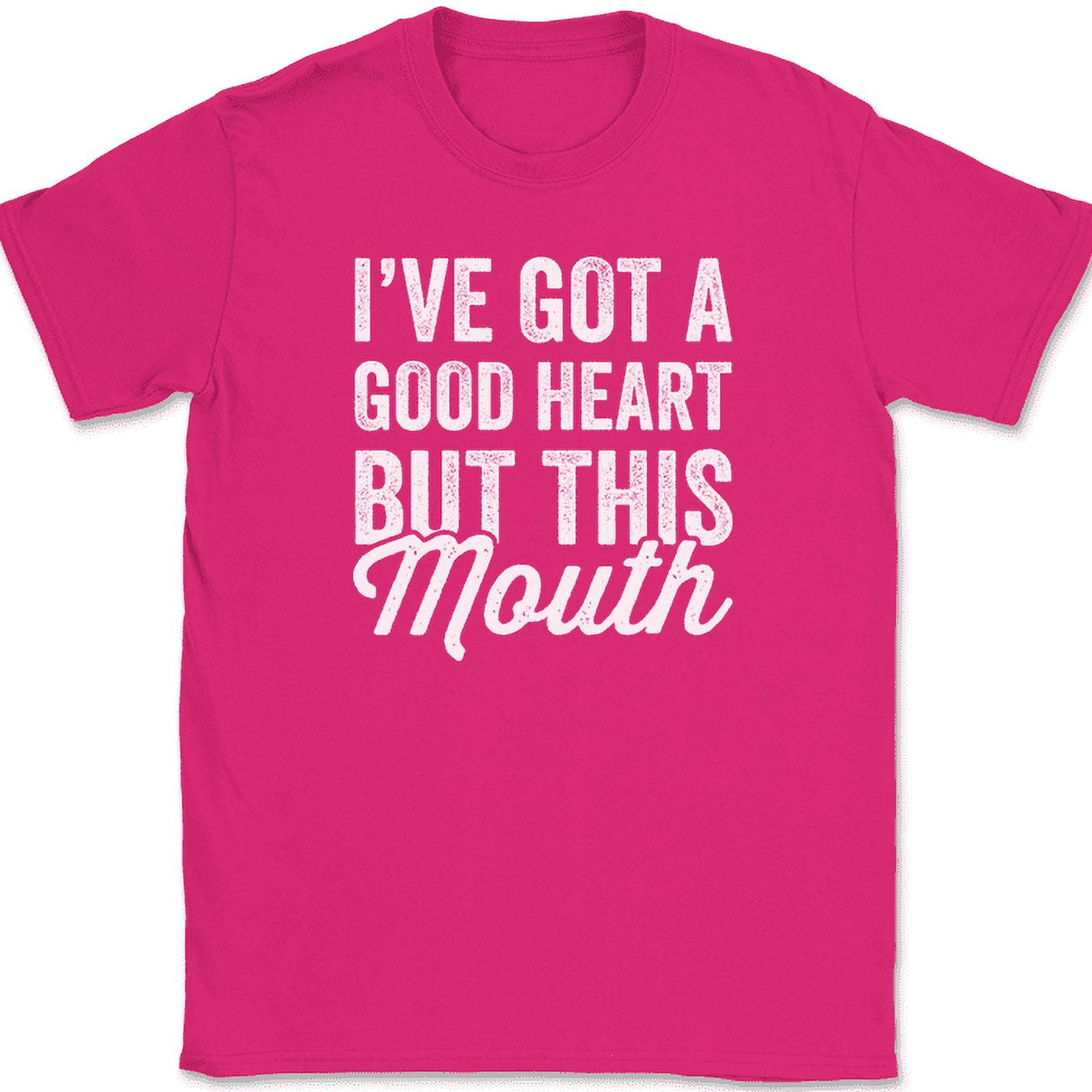 I've Got A Good Heart But This Mouth T Shirt Tee Funny Humor I've Got A Good Heart But This Mouth T Shirt Tee Funny Humor