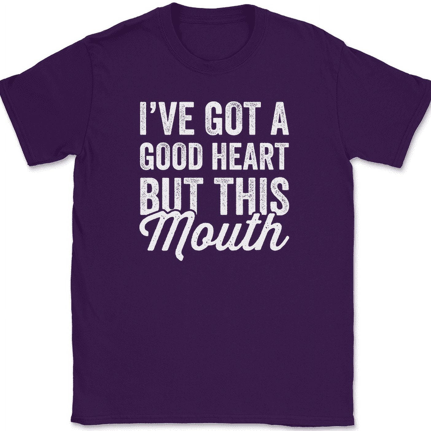 I've Got A Good Heart But This Mouth T Shirt Tee Funny Humor I've Got A Good Heart But This Mouth T Shirt Tee Funny Humor