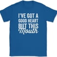 thumbnail image 1 of I've Got A Good Heart But This Mouth T-Shirt Funny Sarcastic Humor Tee - Royal Blue, L, 1 of 1