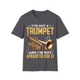 thumbnail image 1 of I've Got A Trumpet Musician Player Music Playing Expert TShirt, 1 of 4