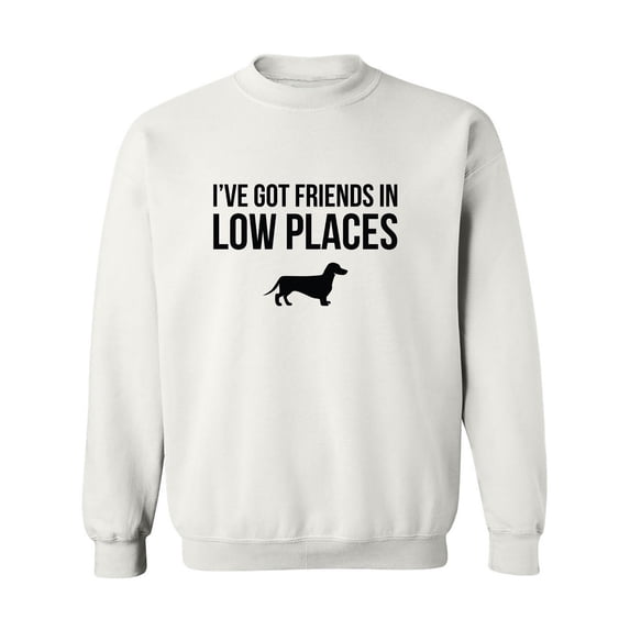 I've Got Friends In Low Places Crewneck Sweatshirt