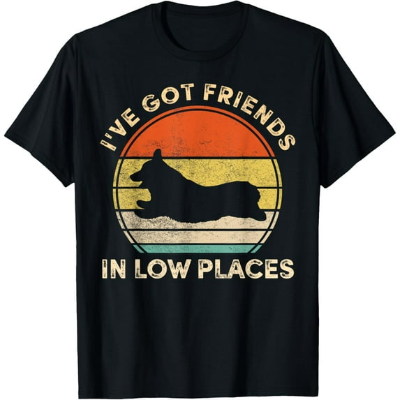 I've Got Friends In Low Places Funny Welsh Corgi Dog Lover T-ShirtMen and women, White Black T-shirt, size: Extra large S-1230XL