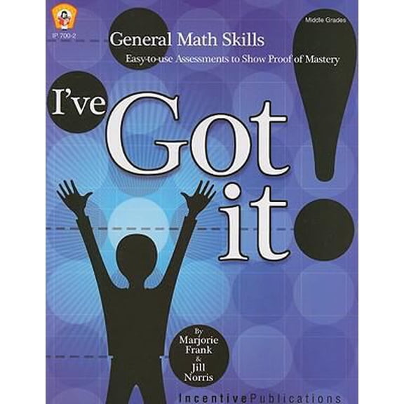 Pre-Owned I've Got It!: General Math Skills: Easy-To-Use Assessments to Show Proof of Mastery (Paperback) 0865305234 9780865305236