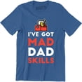 thumbnail image 1 of I've Got Mad Dad Skills Daddy Carpenter Tools Happy Fathers Day Mens T-Shirt, 1 of 4
