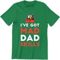 thumbnail image 1 of I've Got Mad Dad Skills Daddy Carpenter Tools Happy Fathers Day Mens T-Shirt, 1 of 4