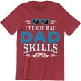 thumbnail image 1 of I've Got Mad Dad Skills - Funny Father's Day Gift Men's T-Shirt, 1 of 4