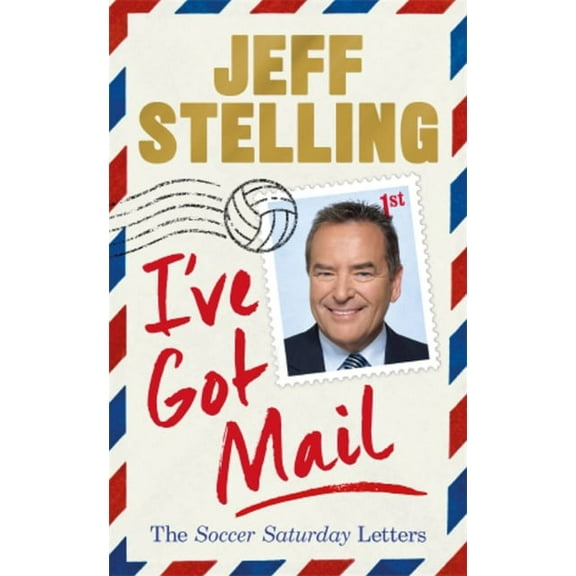 I've Got Mail : The Soccer Saturday Letters (Paperback)